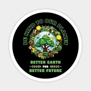 Better Earth For Better Future-Earth Day April 22 2024 Magnet